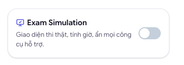Exam Simulation: giao diện thi thật, tính giờ, ẩn mọi công cụ hỗ trợ
